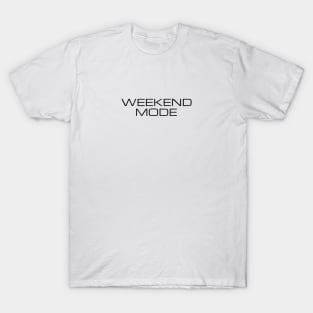 Weekend Mode Minimalist Black Typography T-Shirt